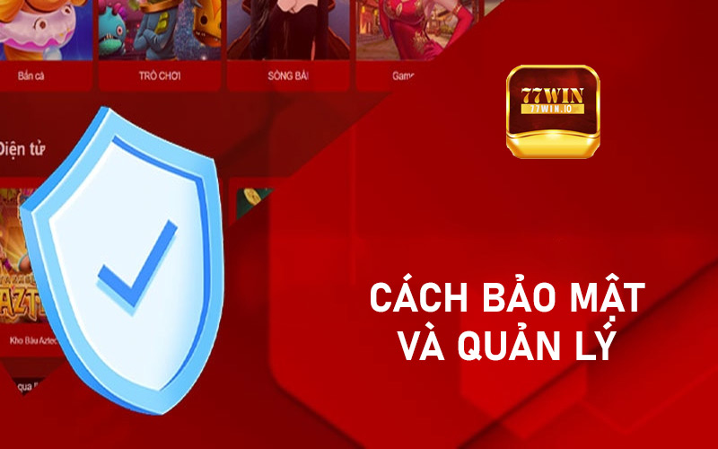 Cách bảo mật và quản lý