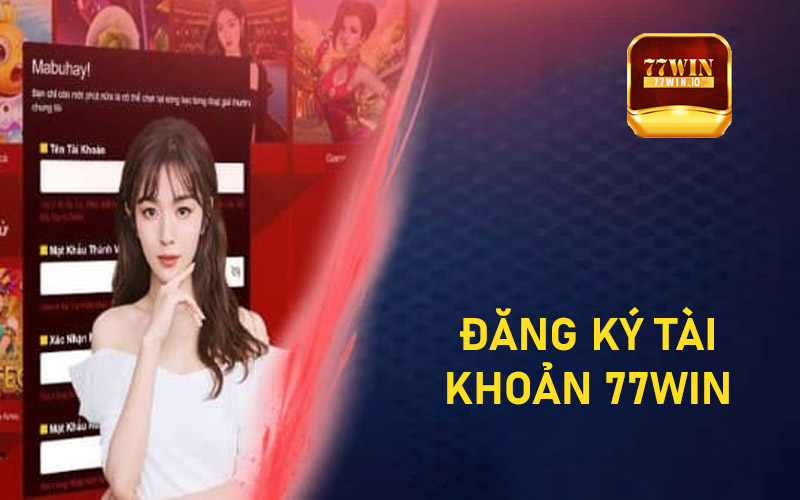 Đăng ký tài khoản 77win